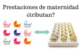 Prestaciones de maternidad, ¿tributan?